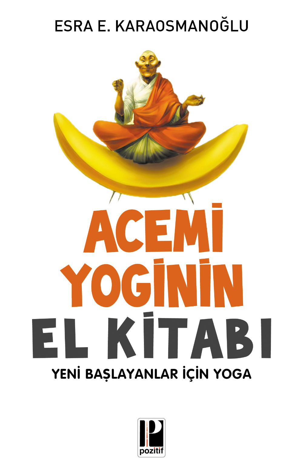 Acemi Yoginin El Kitabı