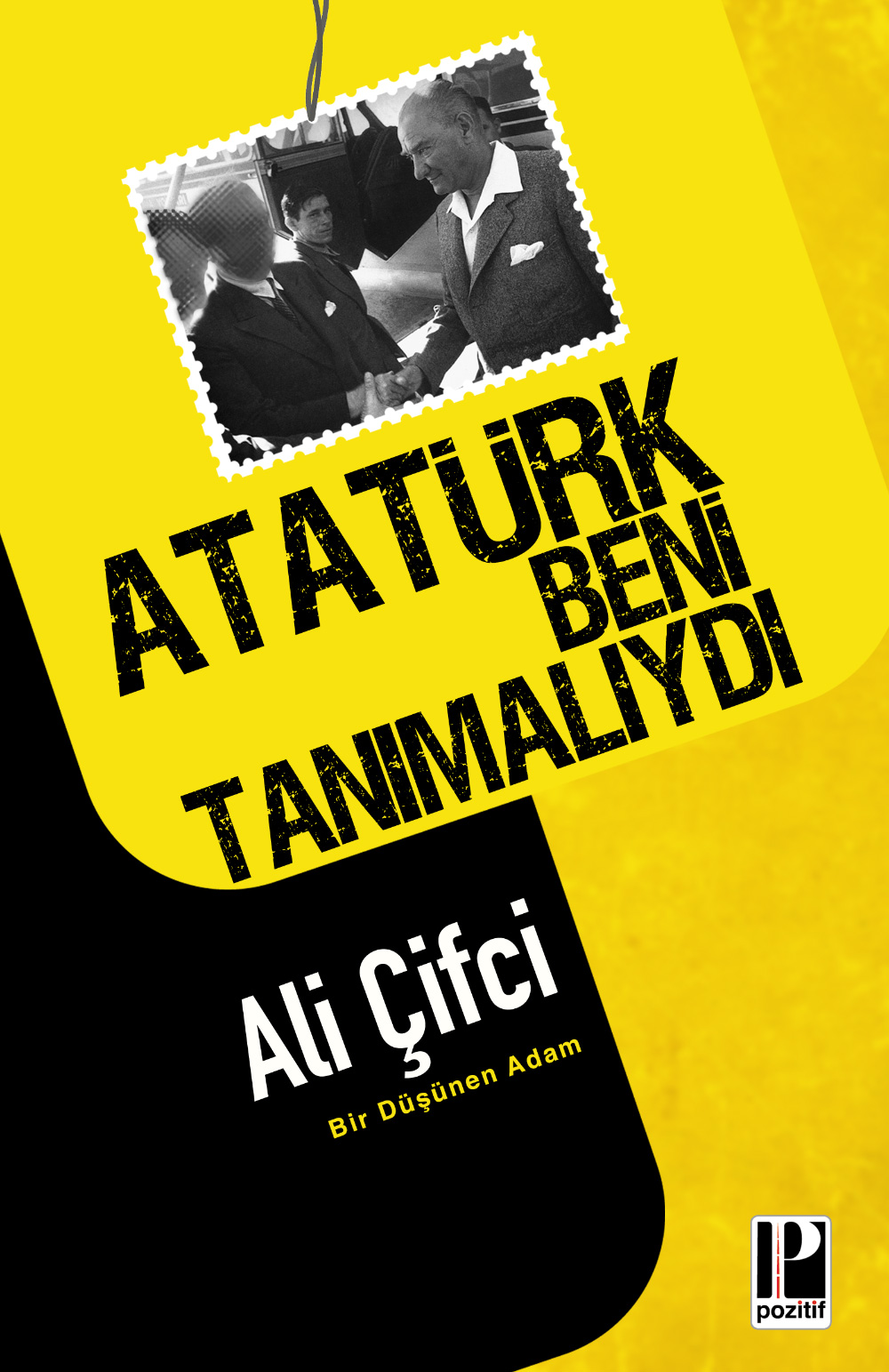 Atatürk Beni Tanımalıydı