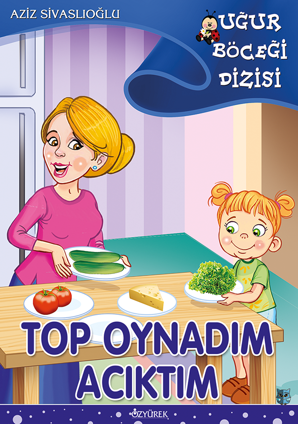 Top Oynadım Acıktım